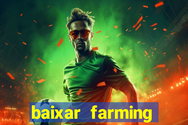 baixar farming simulator 18 dinheiro infinito